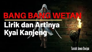 Download lagu BANG BANG WETAN LIRIK dan ARTINYA by KYAI KANJENG ... mp3