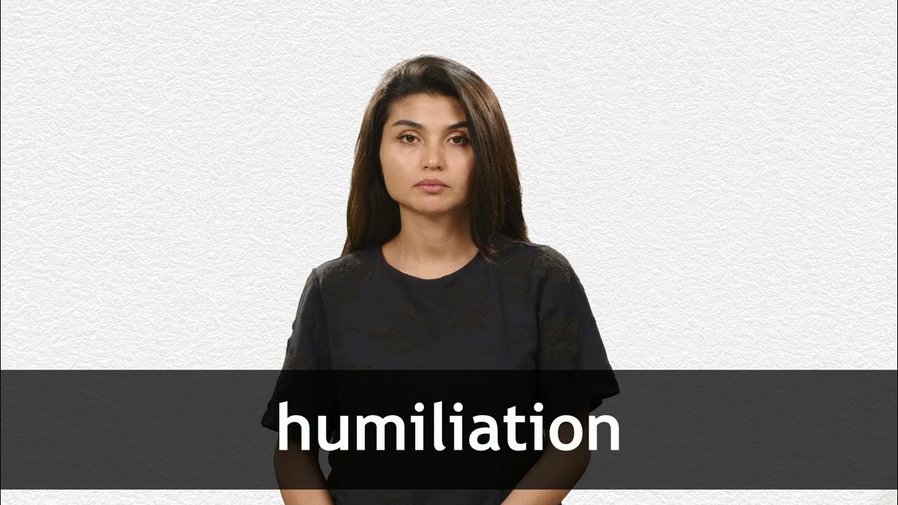 How to pronounce HUMILIATION in American English