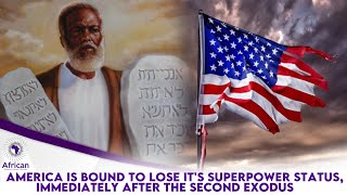 America Is Bound To Lose It's Superpower Status, Immediately After The Second Exodus