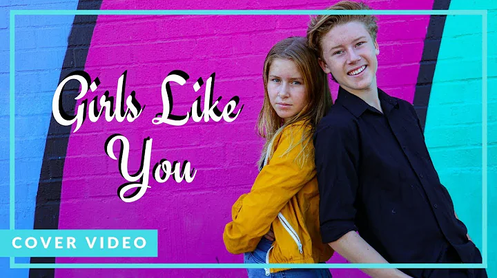Girls Like You - Maroon 5 ft. Cardi B (Cover by Ky...