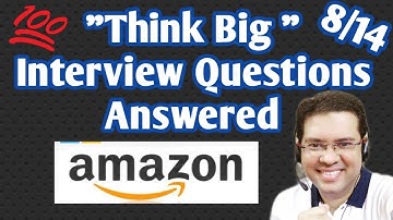 08 "THINK BIG" - Amazon HR Round Interview Questions and Answers | Amazon Leadership Principles