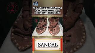 10 Benda Peninggalan Nabi Muhammad 