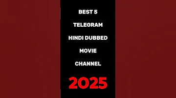 Top 5 Hindi Dubbed Movie Telegram Channels 2025 Free Bollywood Hollywood Movies 