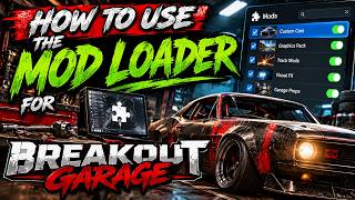 Breakout Garage Mod Loader Guide – How to Install & Use Mods
