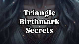 The Secret Meaning Behind Triangle Birthmarks