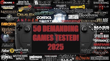 50 Demanding Games on Steam Deck | 2025 | Best Performance & FPS Test