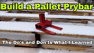 HOW TO Build A Pallet Breaker the Do's and Don'ts what I Learned