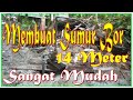 MEMBUAT SUMUR BOR 14 METER