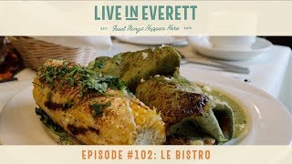 Famous Live in Everett TV #102: Le Bistro Profile
