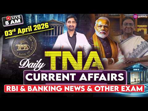 3rd April 2026 Current Affairs | Daily Current Affairs | RBI & Banking | TNA By Aditya Sir