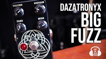 DAZATRONYX BIG FUZZ