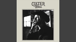 Video thumbnail of "Colter Wall - You Look to Yours"