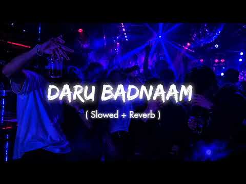 Daru Badnaam Lofi ( Slowed And Reverb ) | Daru Badnaam Lofi Song | Piyush Lyrics