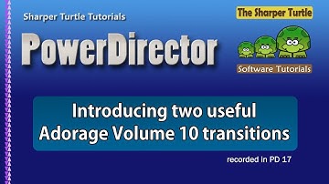 PowerDirector - Introducing two useful Adorage Volume 10 transitions