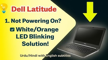 Dell Latitude Power On Fix | White/Orange LED Flashing Solution 2025