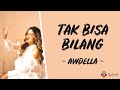 Tak Bisa Bilang - Awdella (Lirik Lagu)