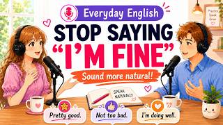 Stop Saying "Im Fine." Everyday English | Soft Life for You: Calm Listening (A1-B2) screenshot 2