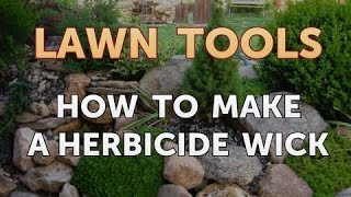 How to Make a Herbicide Wick 