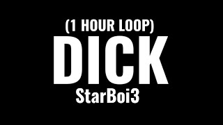 StarBoi3 - Dick (1 HOUR LOOP) | R.i.p that p***y i'm going' in tonight [Tiktok Song]