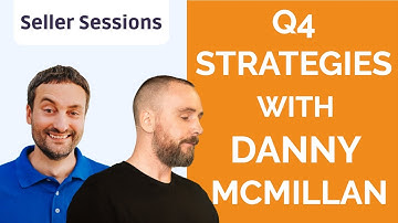 Amazon Expert Q&A - Q4 Strategies with Danny McMillan from Seller Sessions