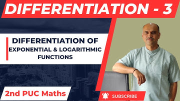 Differentiation of Exponential and Logarithmic Functions | 2nd PUC Maths |  Differentiation