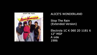 ALICE'S WONDERLAND - Stop The Rain (Extended Version) - 1986