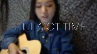 Video thumbnail of "Still Got Time (cover) - ZAYN ft. PARTYNEXTDOOR"
