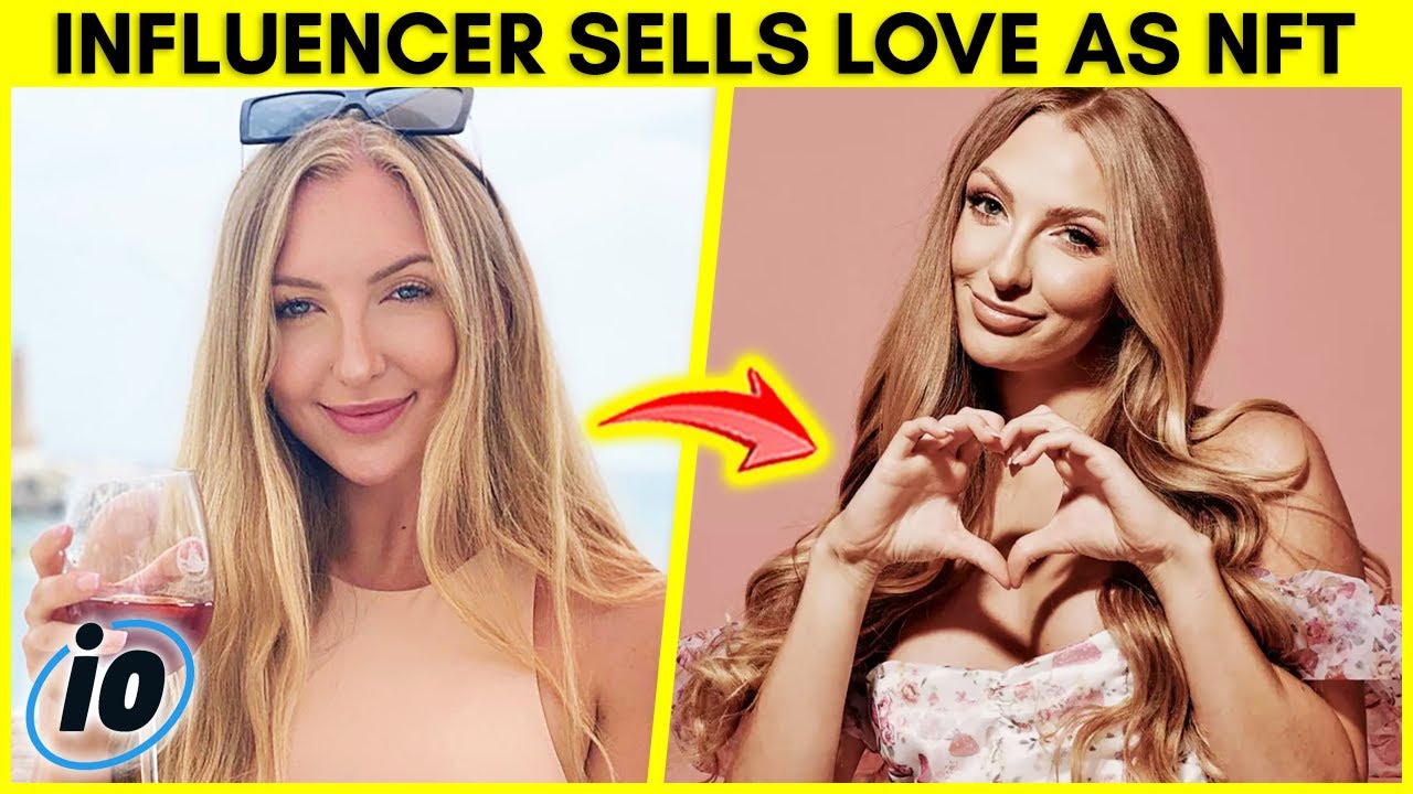 Influencer Sells Her Love As An NFT For $250,000