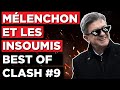 MÉLENCHON ET LES INSOUMIS - BEST OF CLASH #9