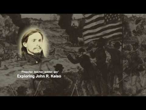 'Preacher, teacher, soldier, spy': Exploring John R. Kelso