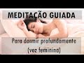 Meditao guiada para dormir profundamente voz feminina