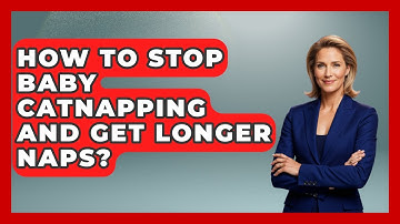 How To Stop Baby Catnapping And Get Longer Naps? - The Millennial Mother