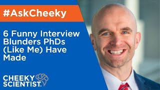 Information 6 Funny Interview Blunders PhDs (Like Me) Have Made Guide