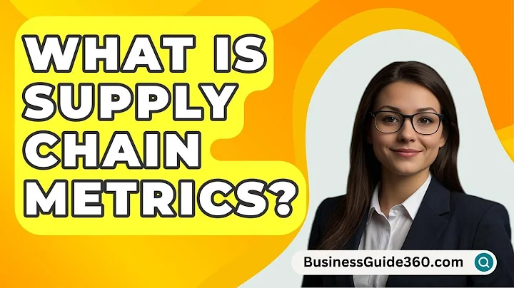 What Is Supply Chain Metrics? - BusinessGuide360.com