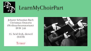 Christmas Oratorio - J.s. Bach - Seid Froh, Dieweil Satb Tenor Practice Track