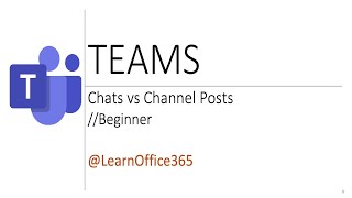 When to use Teams Chats and Channel Posts - Quick Tutorial!