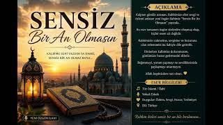 Sensiz Bir An Olmasın Duygusal İlahi Özgün İslami Eser