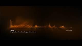 Miles Away - Bring Me Back (Feat. Claire Ridgely) (Xeno Remix)