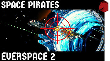 SPACE PIRATES - Everspace 2 Gameplay