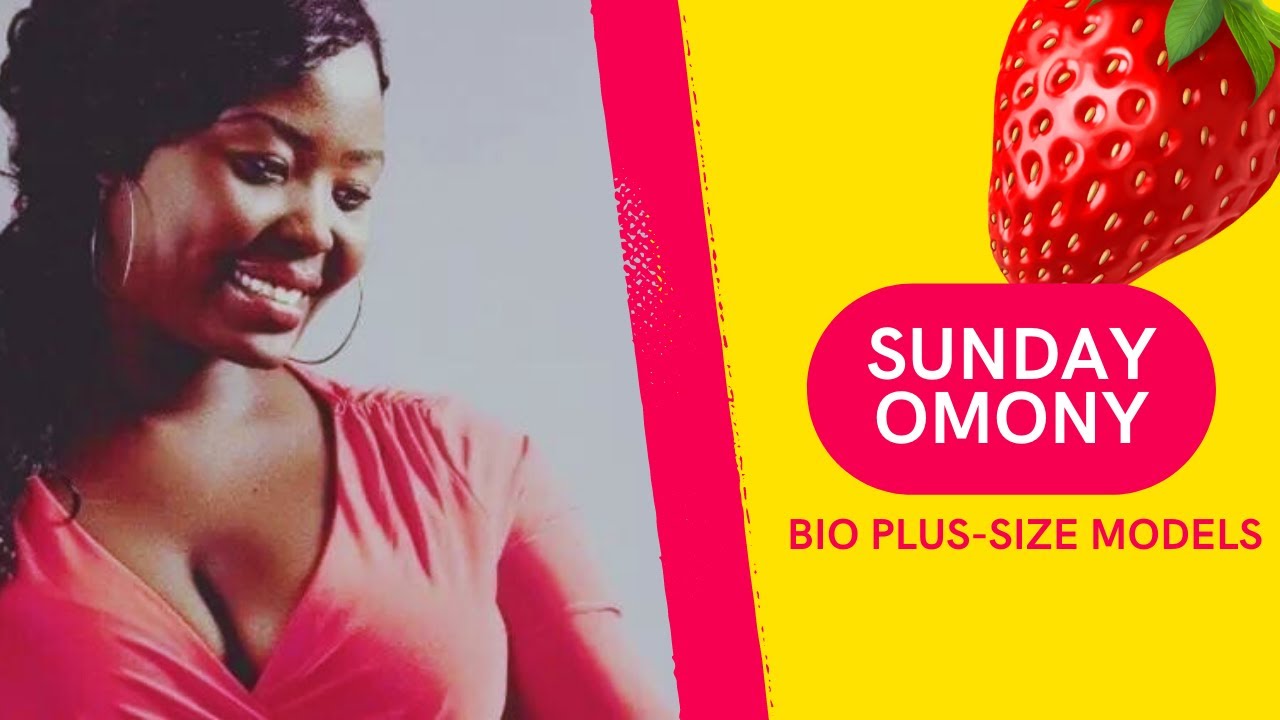 Sunday Omony 👗Biography, age, weight, relationships, net worth, outfits idea, plus size models