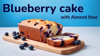 Blueberry almond flour cake recipe | Easy and delicious with yogurt and honey | no sugar