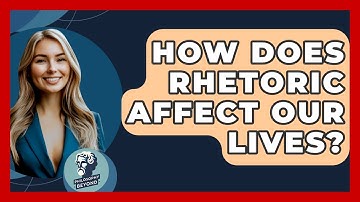 How Does Rhetoric Affect Our Lives? - Philosophy Beyond