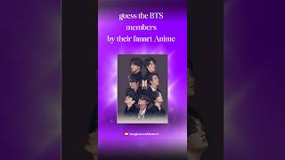 Guess The BTS members by their fanart Anime 💜 #bts