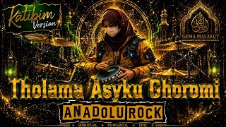Tholama Asyku Ghoromi | Kâtibim Versiyonu | anadolu rock | epic islamic rock version | Gema Malakut