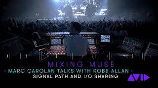 Mixing Muse with Marc Carolan: Signal Path and I/O Sharing (Part 4 of 9)