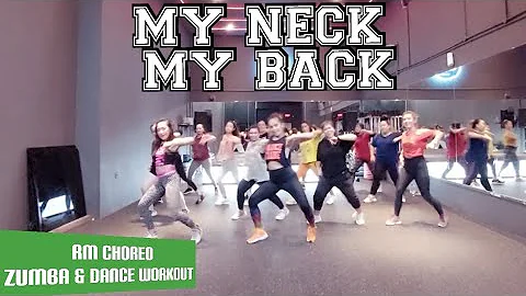 MY NECK MY BACK (REMIX) | ZUMBA & DANCE WORKOUT CHOREOGRAPHY