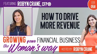 EP 058 How to Drive More Revenue w/ Robyn Crane