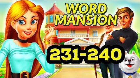 Word Mansion level 231 232 233 234 235 236 237 238 239 240 answers gameplay android ios