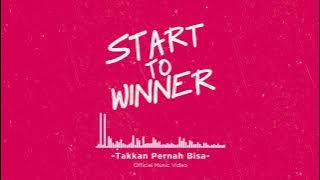 Start To Winner - Takkan Pernah Bisa