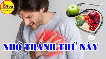 Người mắc bệnh tim mạch nên ăn gì và tránh ăn gì?